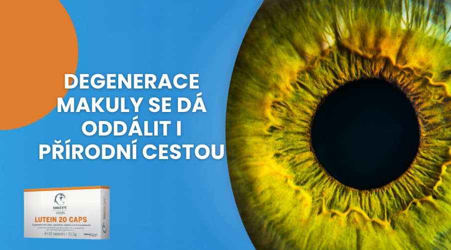 Degenerácia makuly sa dá oddialiť aj prírodnou cestou