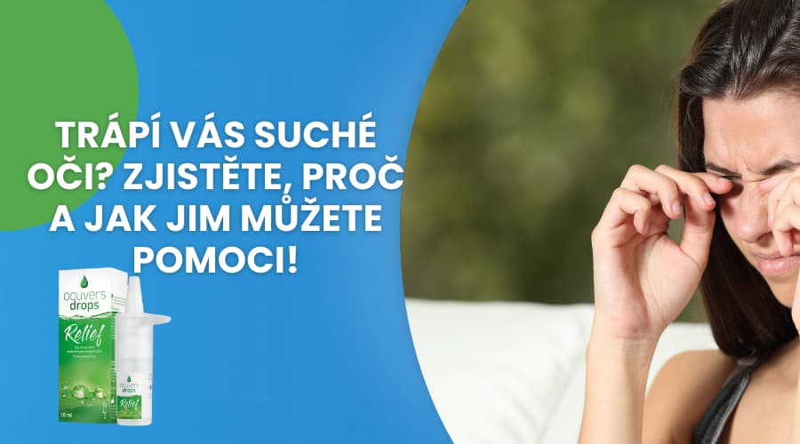 Trápia vás suché oči? Zistite, prečo a ako im môžete pomôcť!